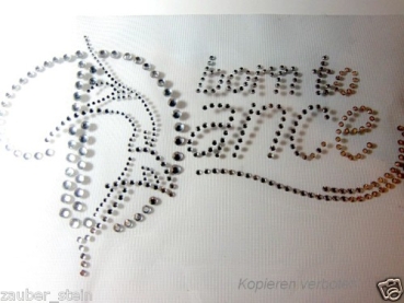 Preview: Born to DANCE  Hotfix Hotglue Bügelbild Bügelmotiv Strass Tanzschule