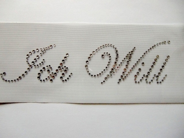 Ich will Schriftzug Hochzeit Verlobung Brautkleid Hotglue Hotfix Bügelbild