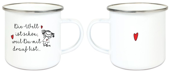 ♥ Tasse Emailletasse Die Welt ist schön weil du drauf bist  ..., Dankeschön, Geburtstag, Muttertag, Vatertag, Abschied, Jubiläum, Geschenk, Becher von Lüttentüddel