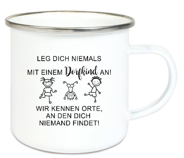 ♥ Tasse Emailletasse Leg dich niemals mit einem Dorfkind an, Geburtstag, Vatertag, Abschied, Jubiläum, Geschenk, Becher von Lüttentüddel